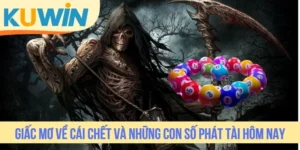 Giấc Mơ Về Cái Chết Và Những Con Số Phát Tài Hôm Nay